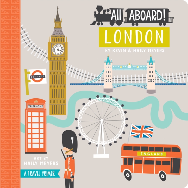 All Aboard! London : A Travel Primer, Board book Book