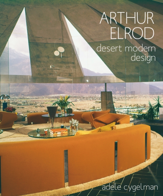 Arthur Elrod : Desert Modern Design, EPUB eBook