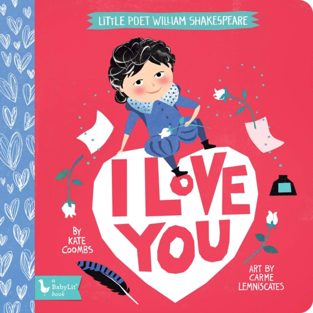 I Love You : Little Poet William Shakespeare, Board book Book