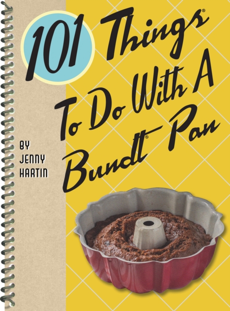 101 Things(R) to Do with a Bundt(R) Pan, EPUB eBook