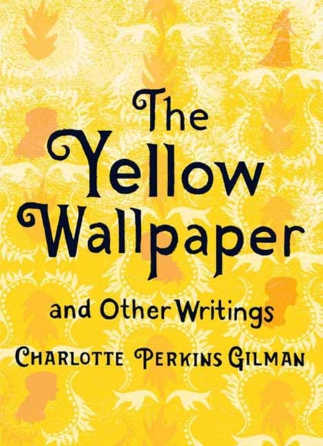 The Yellow Wallpaper and Other Writings, Hardback Book