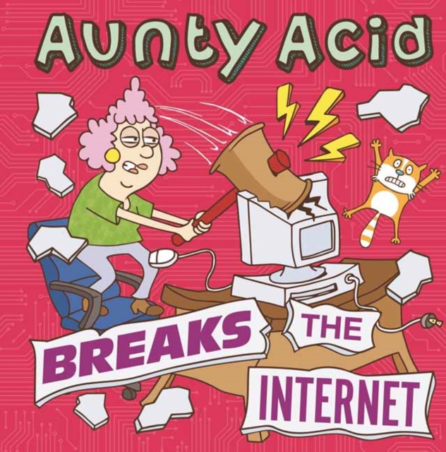 Aunty Acid Breaks the Internet, Hardback Book