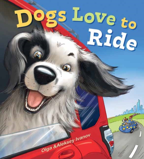 Dogs Love to Ride, Hardback Book