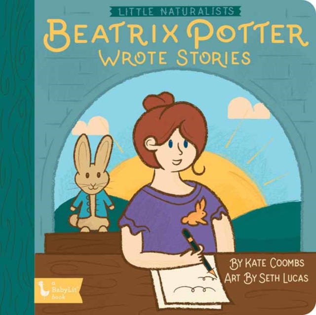 Little Naturalists: Beatrix Potter Wrote Stories, Board book Book