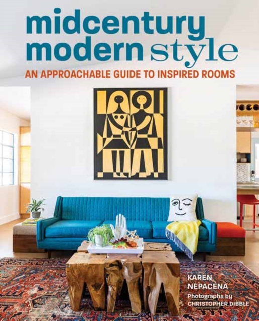 Midcentury Modern Style : An Approachable Guide to Inspired Rooms, Hardback Book
