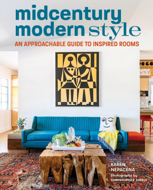 Midcentury Modern Style : An Approachable Guide to Inspired Rooms, EPUB eBook