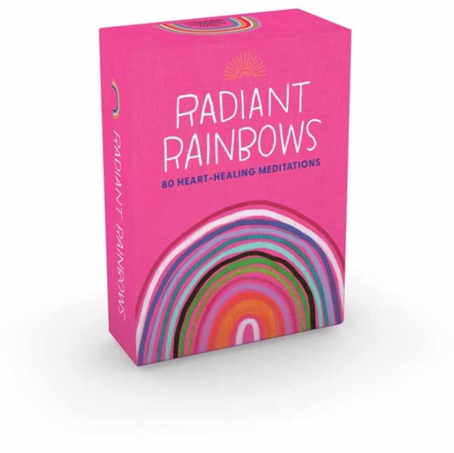 Radiant Rainbows : 80 Heart-Healing Meditations for Hard Times, Cards Book