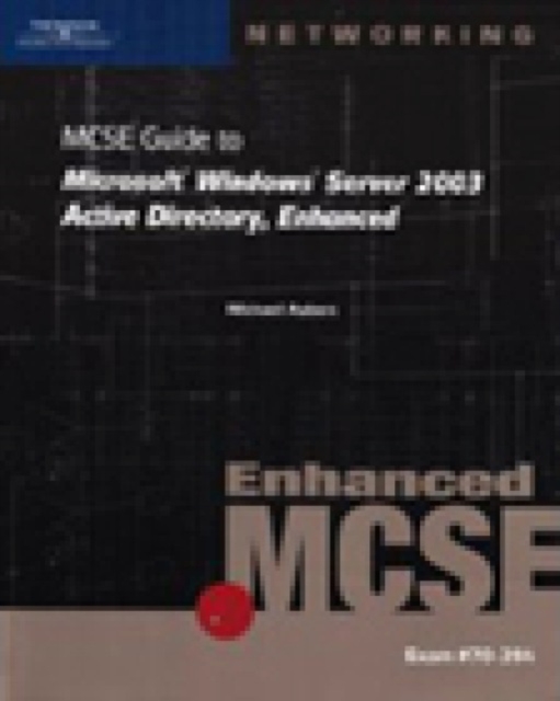70-294: MCSE Guide to Microsoft Windows Server 2003 Active Directory, Mixed media product Book