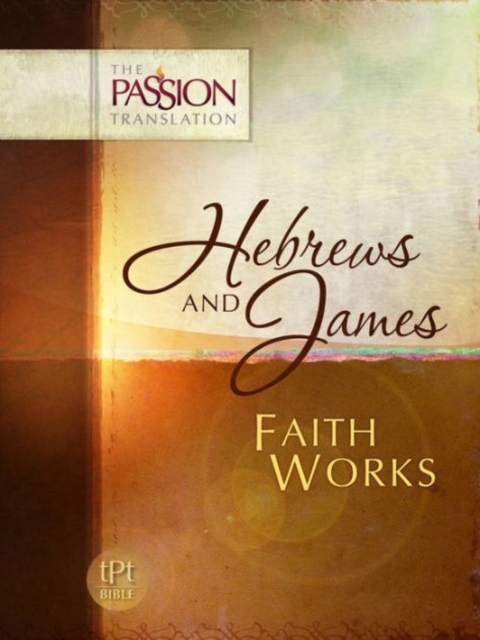 Hebrews & James: Faith Works, Paperback / softback Book