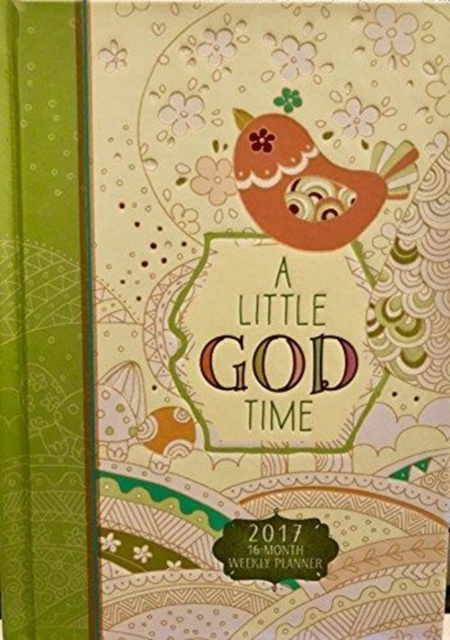 A 2017 16-Month Weekly Planner: Little God Time, Hardback Book