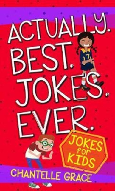 Actually. Best. Jokes. Ever: Joke Book for Kids, Paperback / softback Book