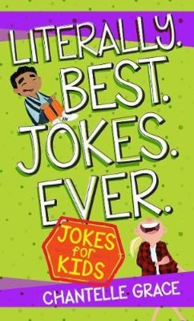 Literally. Best. Jokes. Ever: Jokes for Kids, Paperback / softback Book