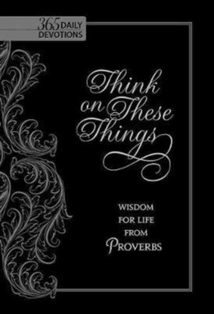 Think on These Things: Wisdom for Life from Proverbs, Book Book