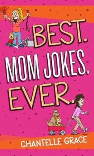 Best. Mom Jokes. Ever, Paperback / softback Book