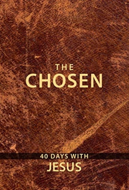 The Chosen: 40 Days with Jesus : 40 Days with Jesus, Book Book