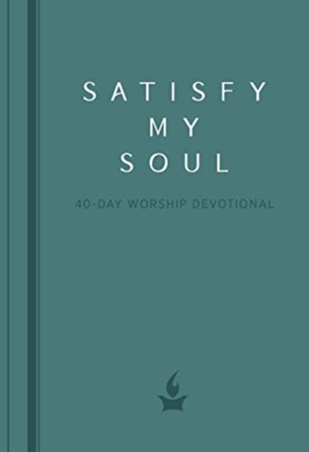 Satisfy My Soul : 40 Day Worship Devotional, Book Book