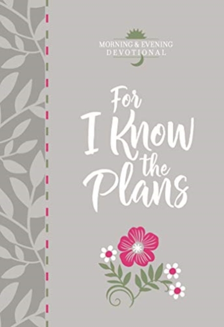 For I Know the Plans: Morning and Evening Devotional, Book Book