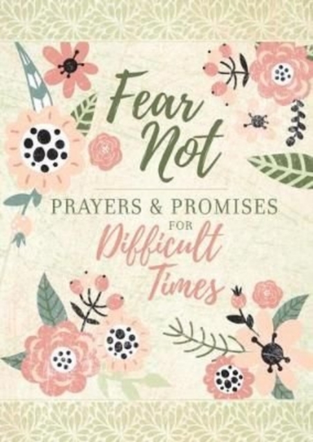 Fear Not : Prayers & Promises for Difficult Times, Hardback Book