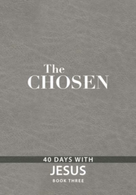 The Chosen Book Three : 40 Days with Jesus, Leather / fine binding Book