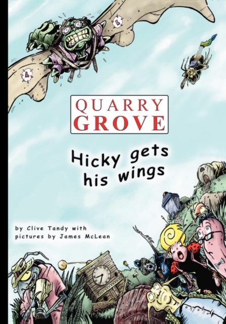 Quarry Grove : Hicky Gets His Wings, Paperback / softback Book