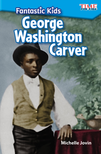 Fantastic Kids: George Washington Carver, PDF eBook