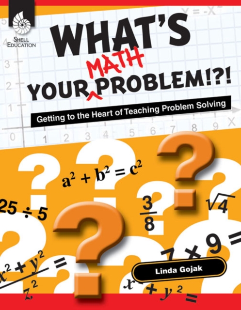 What's Your Math Problem!?! : Getting to the Heart of Teaching Problem Solving, PDF eBook
