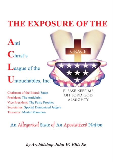 The Exposure of Anti Christ's League of the Untouchables, Inc., EPUB eBook