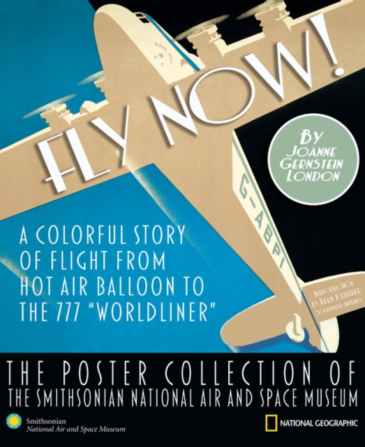 Fly Now! : The Poster Collection of the Smithsonian National Air and Space, Hardback Book