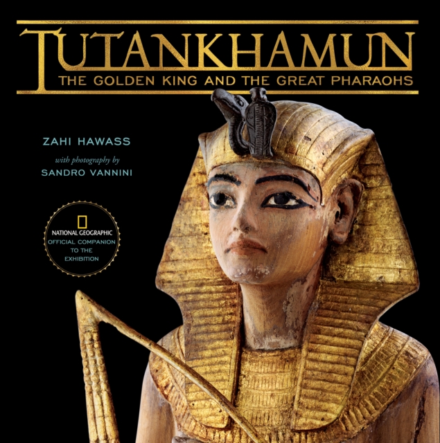 Tutankhamun : The Golden King and the Great Pharaohs, Hardback Book