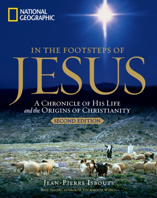 In the Footsteps of Jesus: A Journey Through His Life, Paperback / softback Book