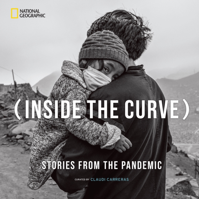 Inside the Curve : Stories From the Pandemic, Hardback Book
