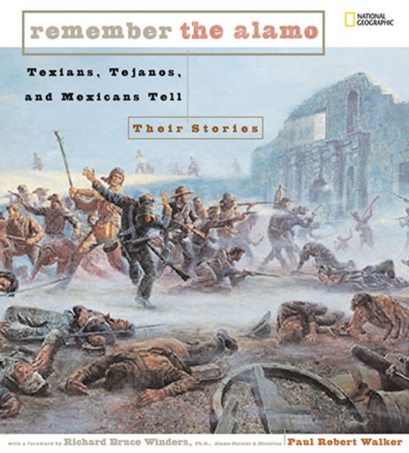 Remember the Alamo : Texians, Tejano's, and Mexicans Tell Their Stories, Hardback Book