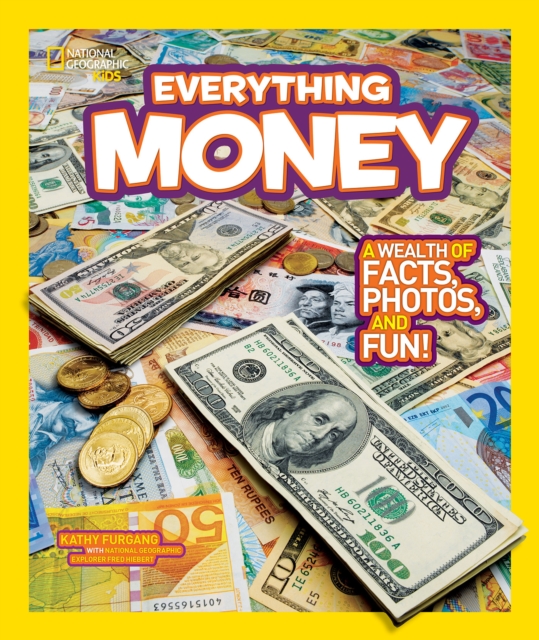 Everything Money : A Wealth of Facts, Photos, and Fun!, Paperback / softback Book