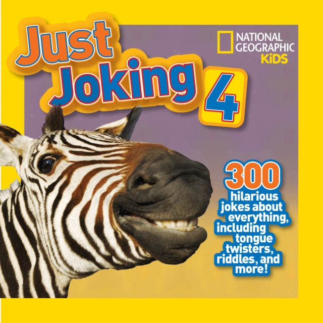 Just Joking 4 : 300 Hilarious Jokes About Everything, Including Tongue Twisters, Riddles, and More!, Paperback / softback Book