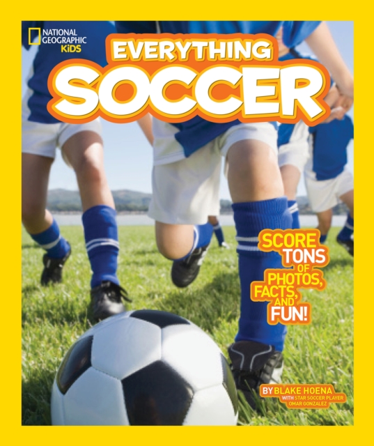 Everything Soccer : Score Tons of Photos, Facts, and Fun, Paperback / softback Book