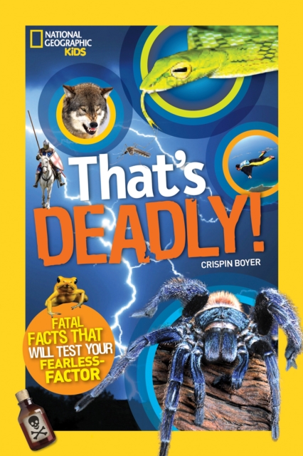 That's Deadly! : Fatal Facts That Will Test Your Fearless Factor, Paperback / softback Book