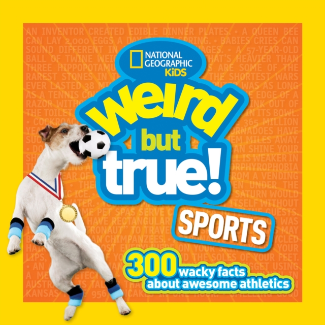 Weird But True! Sports : 300 Wacky Facts About Awesome Athletics, Paperback / softback Book