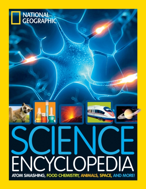 Science Encyclopedia : Atom Smashing, Food Chemistry, Animals, Space, and More!, Hardback Book