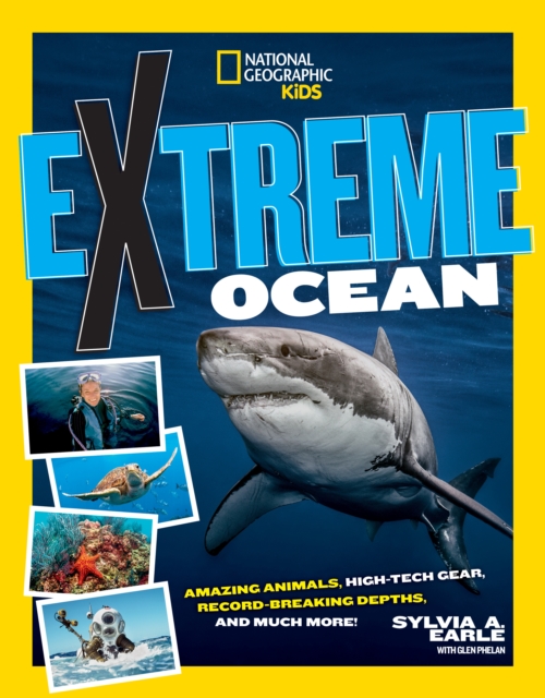 Extreme Ocean : Amazing Animals, High-Tech Gear, Record-Breaking Depths, and More, Paperback / softback Book