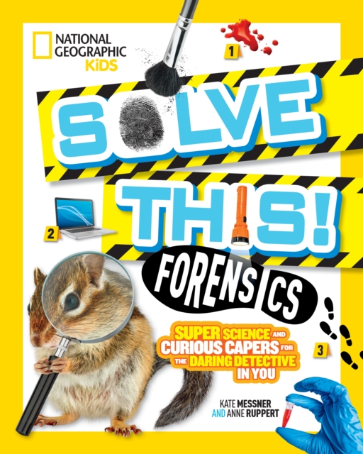 Forensics : Super Science and Curious Capers for the Daring Detective in You, Paperback / softback Book