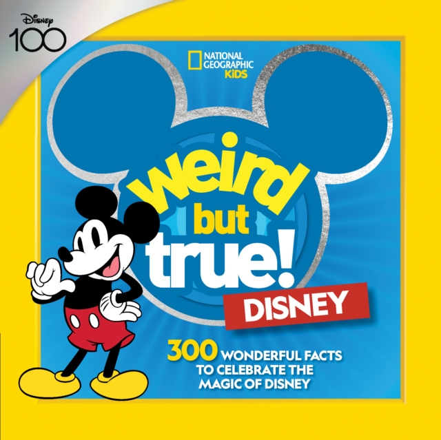 Weird But True! Disney : 300 Wonderful Facts to Celebrate the Magic of Disney, Paperback / softback Book