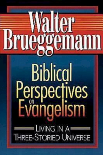 Biblical Perspectives on Evangelism : Living in a Three-Storied Universe, EPUB eBook
