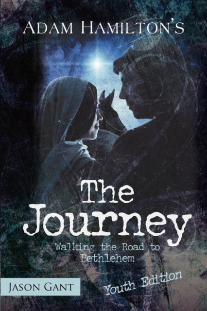 The Journey for Youth : Walking the Road to Bethlehem, Paperback Book