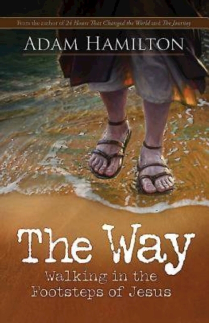 The Way, Expanded Paperback Edition : Walking in the Footsteps of Jesus, EPUB eBook