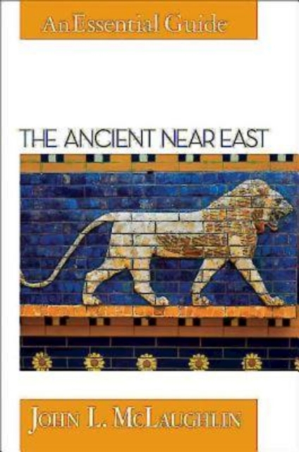 The Ancient Near East : An Essential Guide, EPUB eBook