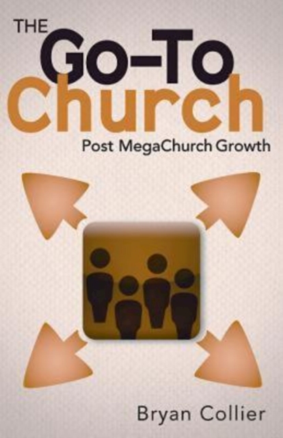 The Go-To Church : Post MegaChurch Growth, EPUB eBook