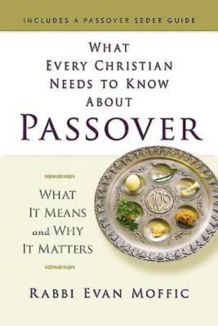 What Every Christian Needs to Know About Passover : What It Means and Why It Matters, EPUB eBook
