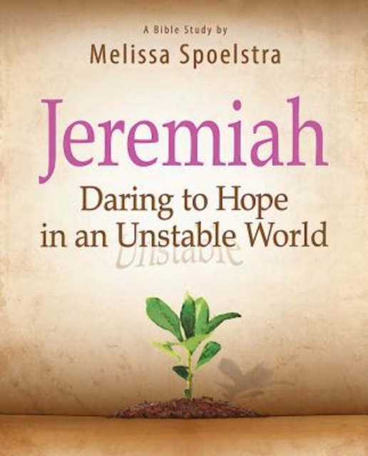 Jeremiah - Women's Bible Study Participant Book : Daring to Hope in an Unstable World, EPUB eBook
