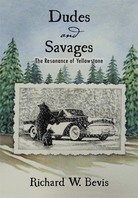 Dudes and Savages : The Resonance of Yellowstone, EPUB eBook