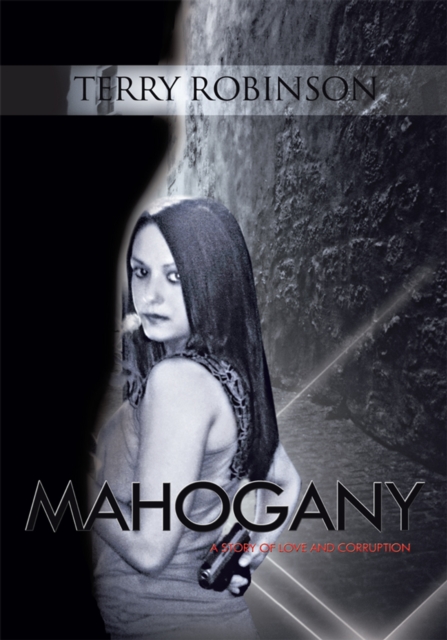 Mahogany : A Story of Love and Corruption, EPUB eBook
